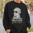 HamiltonShirt Talk Less Smile More Creative-01 Sweatshirt Gifts for Him
