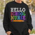 Hello School Nurse Teacher Back To School Sweatshirt Gifts for Him