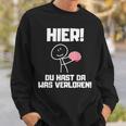 Hier Du Hast Da Waserloren Sweatshirt Geschenke für Ihn