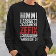 Himmi Herrgottzackramentzefixscheissglumpvarreckts Sweatshirt Geschenke für Ihn