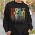 Holzverversteher Brennholz Holz Machen Burnholz Holz Machen Sweatshirt Geschenke für Ihn