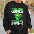 Ich Bin Chemiker Wenn Ich Laufe Solltest Du Es Auch Tun S Sweatshirt Geschenke für Ihn