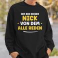 Ich Bin Dieser Nick Ich Bin Dieser Sweatshirt Geschenke für Ihn