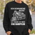 Ich Schnarche Nicht Ich Träume Ich Wäre Eine Dampf Lok Sweatshirt Geschenke für Ihn