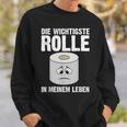 The Most Important Role Sarcasm Humour Slogan Sweatshirt Geschenke für Ihn