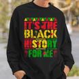 It's The Black History For Me African Black History Month Sweatshirt Gifts for Him