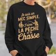 Je Suis Un Mec Simple J'aime Pêche Chasse Humoristique Sweater e Cadeaux pour lui