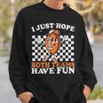 I Just Hope Both Teams Have Fun Vintage Football Lovers Sweatshirt Gifts for Him