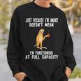 Just Because I'm Awake Doesn't Mean Sloth Lazy Sweatshirt Gifts for Him