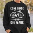 Keine Gnade Für Die Wade Cyclist Clothing Downhill Sweatshirt Geschenke für Ihn