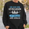 Keyboarder Musician Fun Sayings Music Piano Accessories Sweatshirt Geschenke für Ihn