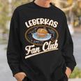 Leberkas Fan Club Bavarian Liver Cheese Sweatshirt Geschenke für Ihn