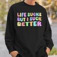 Life Sucks But I Suck Better Saying For Adults Humour Sweatshirt Geschenke für Ihn