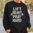 Lift Heavy Pray Hard Jesus Gym Weightlifter Deadlift Sweatshirt Gifts for Him