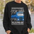 Lorry Motif With Saying For Truck Driver Sweatshirt Geschenke für Ihn