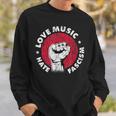 Love Music Hate Fascism Against Nazis Against Right Sweatshirt Geschenke für Ihn