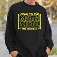 Come To The Math Page We Have Pi Math ers Sweatshirt Geschenke für Ihn