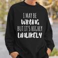 I May Be Wrong But It's Highly Unlikely Camisa de entrenamiento Regalos para él