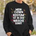 Mein Clown Kostüm Ist In Der Wäsche Carnival Sweatshirt Geschenke für Ihn