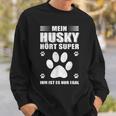 Mein Husky Hört Super Er Ist Es Nur Egal Husky Sweatshirt Geschenke für Ihn