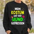 Mein Kostüm Hat Der Hund Gefressen For Carnival S Sweatshirt Geschenke für Ihn