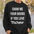 Montrez-Moios Seins Sious Aimez La Techno Drôle Musique Rave Sweater e Cadeaux pour lui