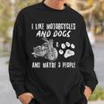 I Like Motorcycles And Dogs And Maybe 3 People Sweatshirt Geschenke für Ihn