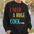 I Need A Huge Cocktail Humour Adult Cocktail Sweatshirt Geschenke für Ihn