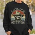 It Is What It Is And It Is Not Great Raccoon Trash Panda Sweatshirt Gifts for Him