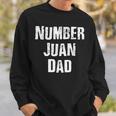 Number Juan Dad For Fathers Day Sweatshirt Gifts for Him