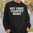 Pero Primero Country Music Divertido Diciendo Humor País Camisa de entrenamiento Regalos para él