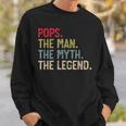 Pops The Man The Myth The Legend Father's Day For Grandpa Sweatshirt Gifts for Him Pops The Man The Myth The Legend Father's Day For Grandpa Sweatshirt Gifts for Him