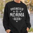 Promoted To Momma Again New Mom Mama To Be Mother's Day Sweatshirt Gifts for Him