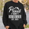 Proud New Homeowner 2025 First Time House Buyer Matching Sweatshirt Gifts for Him