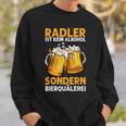 Radler Ist Kein Alkohol Sondern Bierquälerei Bier Party Sweatshirt Geschenke für Ihn