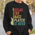 Relax The Bass Player Is Here Bass Guitar Bassist Sweatshirt Geschenke für Ihn