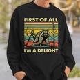 Retro First Of All I'm A Delight Angry Raccoon Animal Sweatshirt Gifts for Him