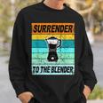 Retro Smoothie Surrender To The Blender Vegetable Smoothie Sweatshirt Gifts for Him