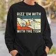 Rizz Em With The Tism Rizzler Joke Meme Rizzling Squirrel Sweatshirt Gifts for Him Rizz Em With The Tism Rizzler Joke Meme Rizzling Squirrel Sweatshirt Gifts for Him