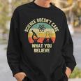 Science Doesn t Care What You Believe Science Teacher Sweatshirt Gifts for Him