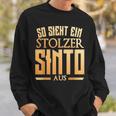 Sinto Sinti Origin So Sieht Ein Stolzer Sinto Aus Sweatshirt Geschenke für Ihn