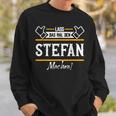 Stefan Lass Das Den Stefan Machen First Name Sweatshirt Geschenke für Ihn