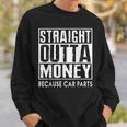 Straight Outta Money Because Car Parts Cars Lovers Camisa de entrenamiento Regalos para él