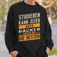 Study Can Every Baker Werden Only The Best Sweatshirt Geschenke für Ihn