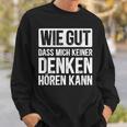 Thinking Hearing Sayings Sweatshirt Geschenke für Ihn