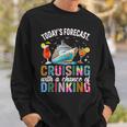 Today's Forecast Cruising With A Chance Of Drinking 2025 Sweatshirt Gifts for Him