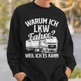 With Truck Driver Warum Ich Lruck Fahre Weil Ich Es Kann Trucking Sweatshirt Geschenke für Ihn