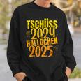 Tschüss 2024 Hallöchen 2025 New Year's Eve New Year Holidays Sweatshirt Geschenke für Ihn