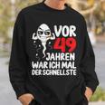 Vor 49 Jahren War Ich Mal Der Fastelste 49Th Birthday Man S Sweatshirt Geschenke für Ihn