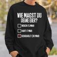 Wie Magst Du Deine Eier Gekrault Lustiges Sweatshirt Geschenke für Ihn